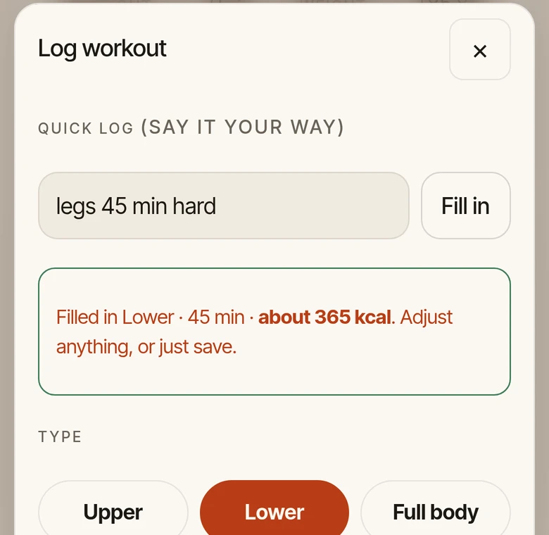 Workout quick log: typed legs 45 min hard, filled in as Lower, 45 minutes, about 365 kcal